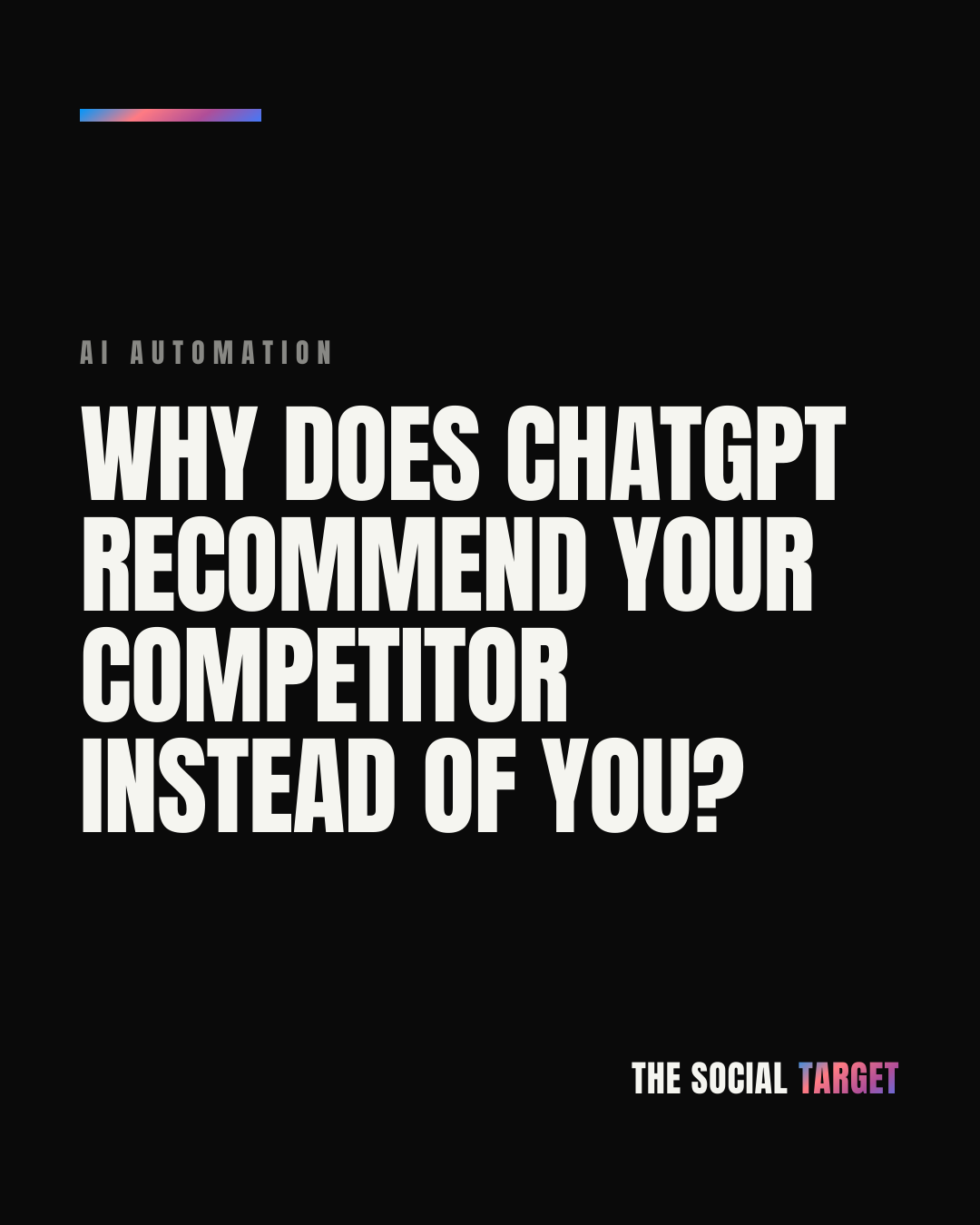 Branded card for Why Does ChatGPT Recommend Your Competitor Instead of You?