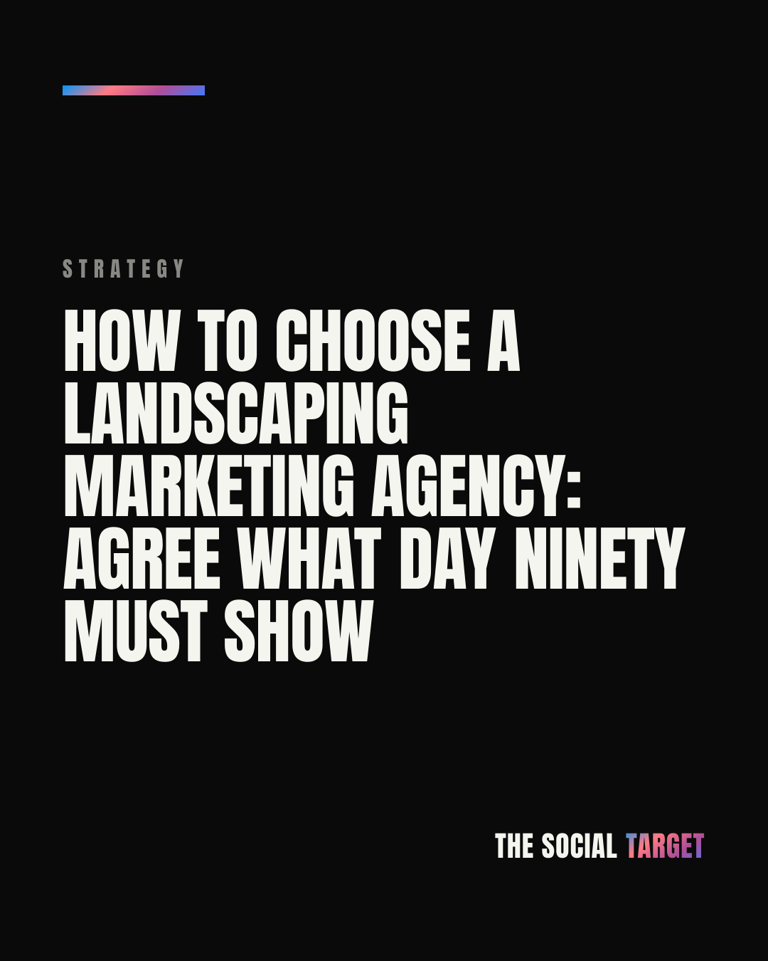 Branded card for How to choose a landscaping marketing agency: agree what day ninety must show