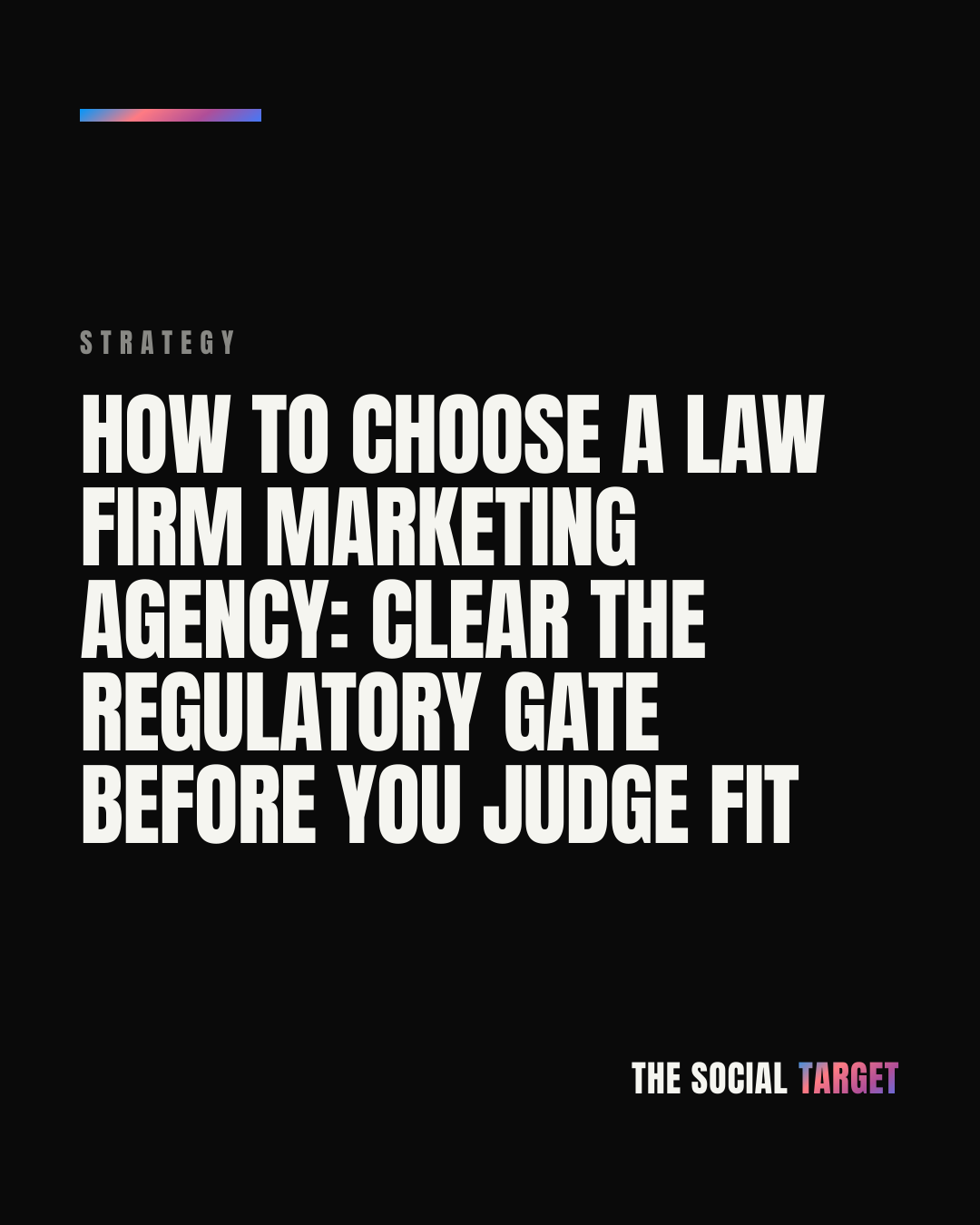 Branded card for How to choose a law firm marketing agency: clear the regulatory gate before you judge fit