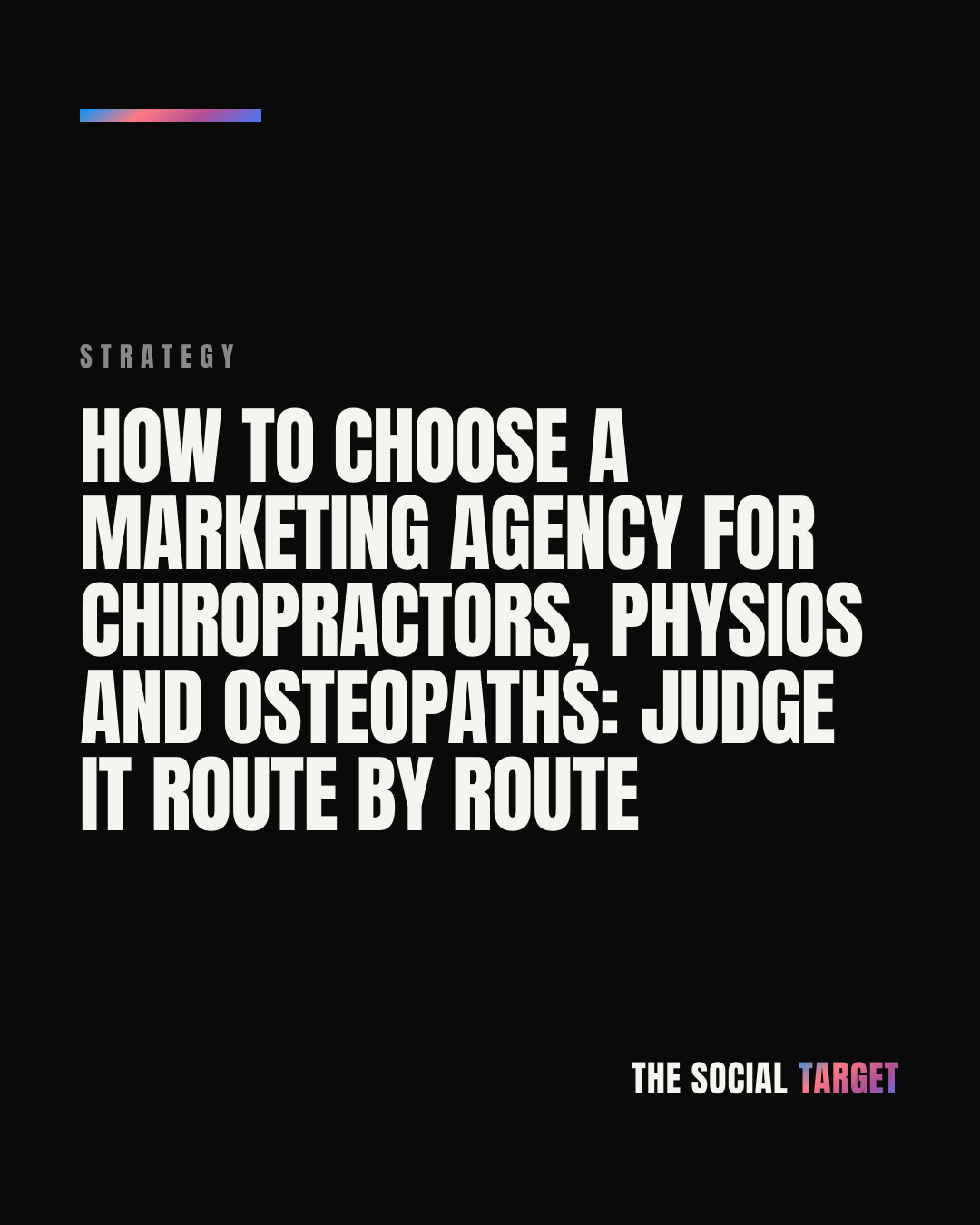 Branded card for How to choose a marketing agency for chiropractors, physios and osteopaths: judge it route by route