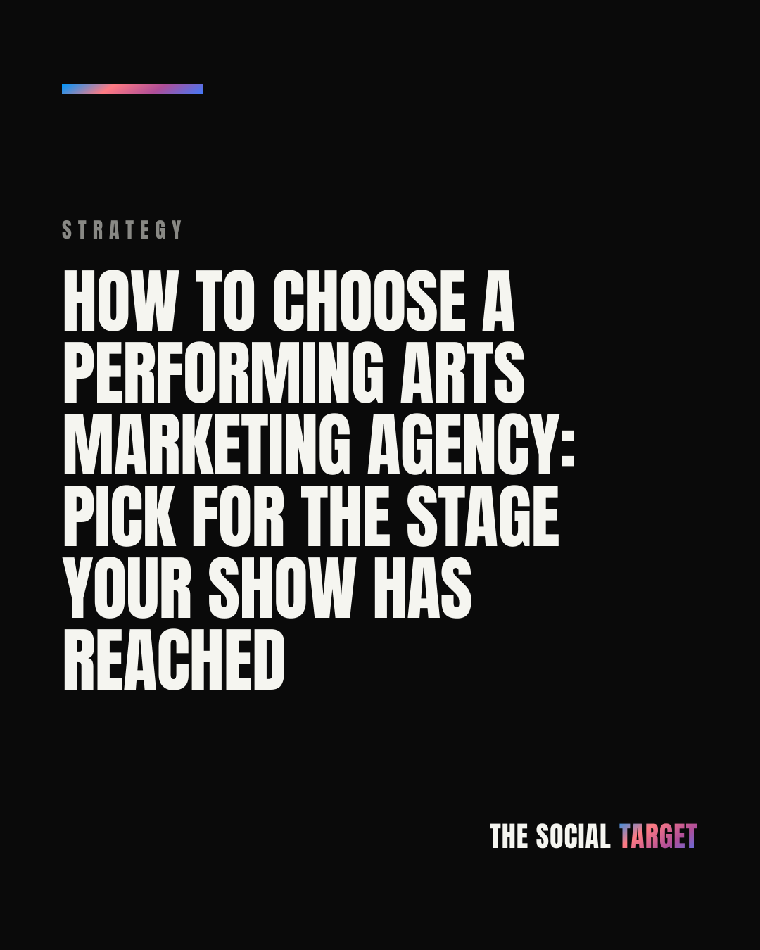 Branded card for How to choose a performing arts marketing agency: pick for the stage your show has reached