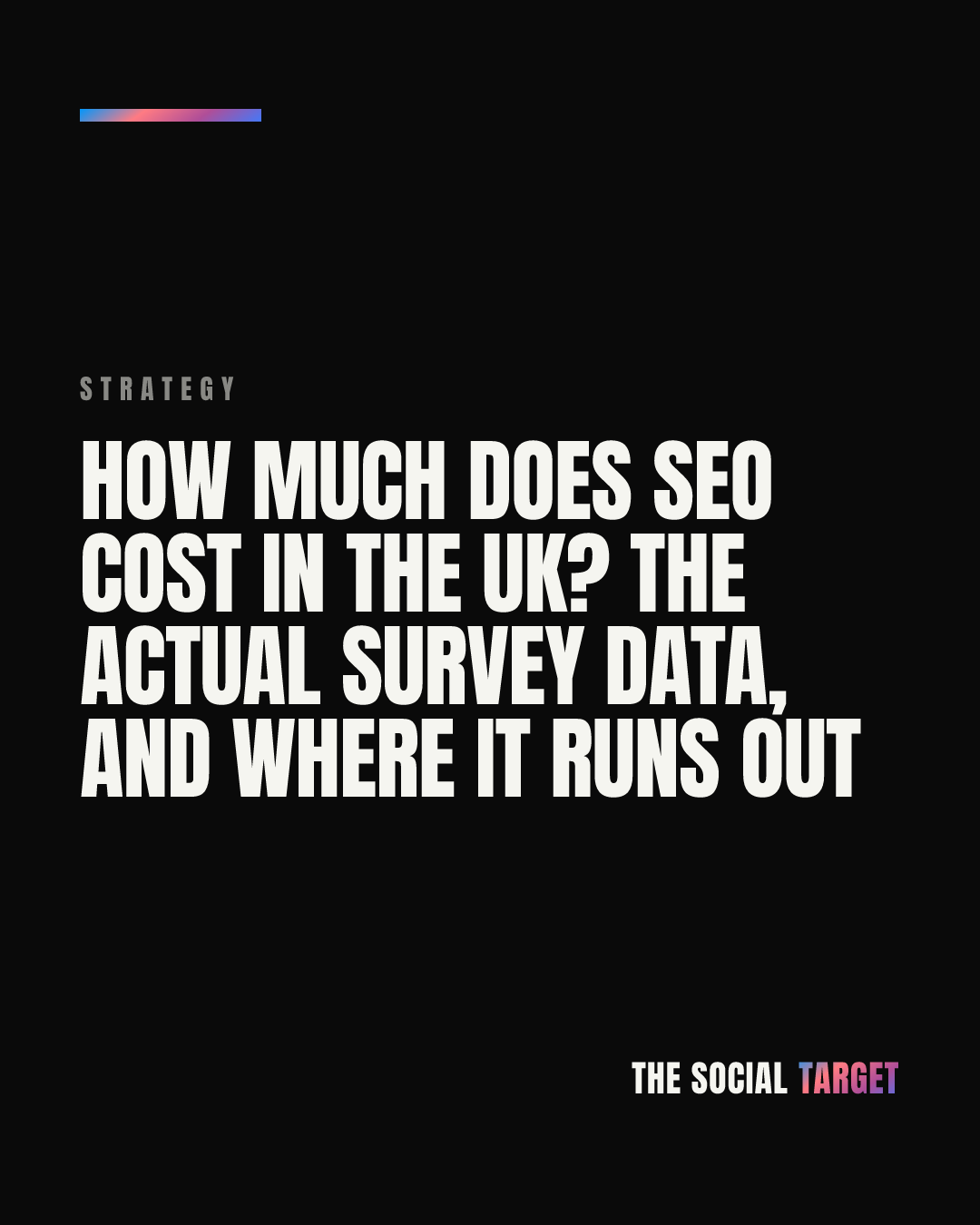 Branded card for How Much Does SEO Cost in the UK? The Actual Survey Data, and Where It Runs Out